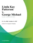 Linda Kay Patterson v. George Michael synopsis, comments
