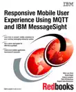 Responsive Mobile User Experience Using MQTT and IBM MessageSight sinopsis y comentarios