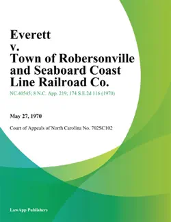 everett v. town of robersonville and seaboard coast line railroad co. imagen de la portada del libro