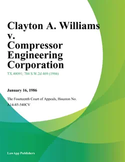 clayton a. williams v. compressor engineering corporation book cover image