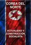 Corea del Norte actualidad y construcción socialista sinopsis y comentarios