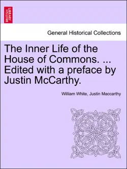 the inner life of the house of commons. ... vol. ii edited with a preface by justin mccarthy. imagen de la portada del libro