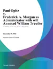 Paul Opitz v. Frederick A. Morgan as Administrator with will Annexed William Treutler synopsis, comments