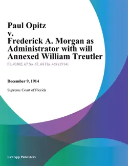 paul opitz v. frederick a. morgan as administrator with will annexed william treutler book cover image