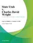 State Utah v. Charles David Wright synopsis, comments