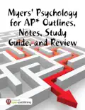 Myers' Psychology for AP* Outlines, Notes, Study Guide, and Review book summary, reviews and download
