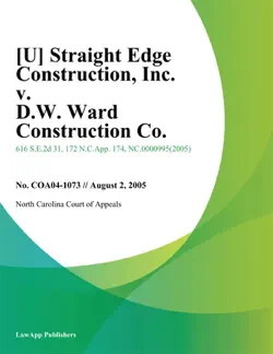straight edge construction, inc. v. d.w. ward construction co., inc. book cover image
