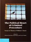 The Political Heart of Criminal Procedure sinopsis y comentarios