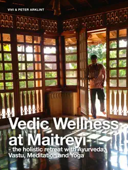 vedic wellness at maitreyi - the holistic retreat with ayurveda, vastu, meditation and yoga book cover image