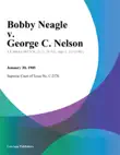 Bobby Neagle v. George C. Nelson synopsis, comments