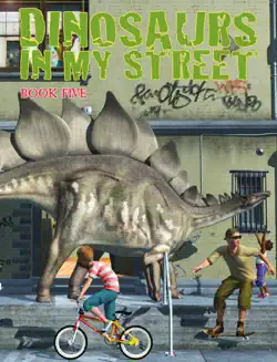 dinosaurs in my street, book five imagen de la portada del libro