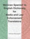 Spanish to English Dictionary for Media and Law Enforcement Translators book summary, reviews and download