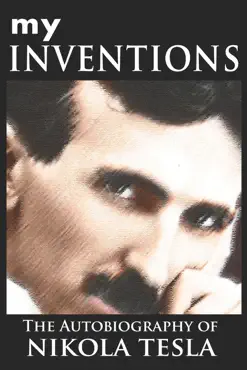 my inventions: the autobiography of nikola tesla book cover image