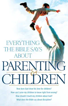 everything the bible says about parenting and children book cover image