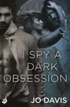 I Spy a Dark Obsession: Shado Agency Book 3 sinopsis y comentarios