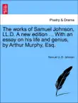 The works of Samuel Johnson, LL.D. A new edition ... With an essay on his life and genius, by Arthur Murphy, Esq. Vol. VII, New Edition synopsis, comments