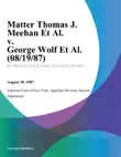 Matter Thomas J. Meehan Et Al. v. George Wolf Et Al. synopsis, comments