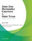 Juan Jose Hernandez Guerrero v. State Texas synopsis, comments