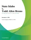 State Idaho v. Todd Allen Bruno synopsis, comments