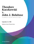 Theodore Kaczkowski v. John J. Bolubasz synopsis, comments