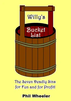 willy's bucket list: the seven deadly sins for fun and for profit. imagen de la portada del libro