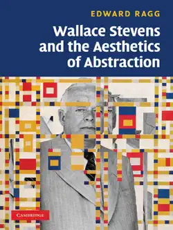 wallace stevens and the aesthetics of abstraction book cover image