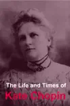The Life and Times of Kate Chopin synopsis, comments