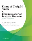 Estate of Craig M. Smith v. Commissioner of Internal Revenue synopsis, comments