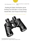Plumbing the Depths: Irish Realism and the Working Class from Shaw to O'casey (George Bernard Shaw, Sean O'casey) (Critical Essay) sinopsis y comentarios
