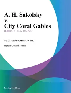 a. h. sakolsky v. city coral gables book cover image