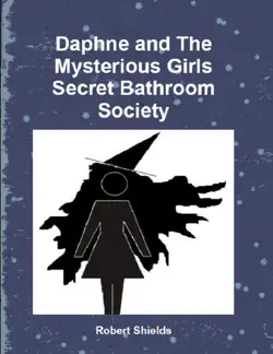 daphne and the mysterious girls secret bathroom society book cover image