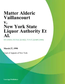 matter alderic vaillancourt v. new york state liquor authority et al. imagen de la portada del libro