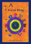 A Kicsi Mag synopsis, comments