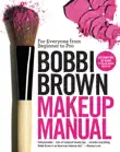 Bobbi Brown Makeup Manual synopsis, comments