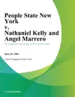 People State New York v. Nathaniel Kelly And Angel Marrero synopsis, comments