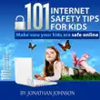 101 Internet Safety Tips For Kids synopsis, comments