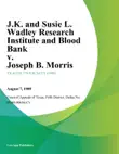 J.K. and Susie L. Wadley Research Institute and Blood Bank v. Joseph B. Morris synopsis, comments