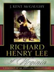 Richard Henry Lee of Virginia synopsis, comments