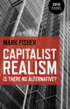 Capitalist Realism book summary, reviews and download
