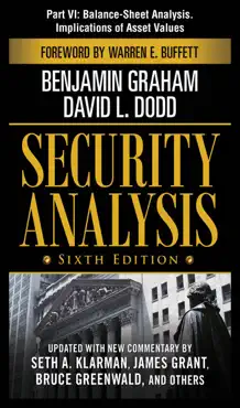 security analysis, sixth edition, part vi - balance-sheet analysis. implications of asset values book cover image