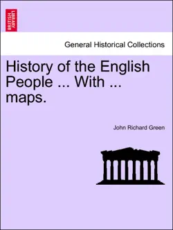 history of the english people ... with eight maps. vol. i book cover image
