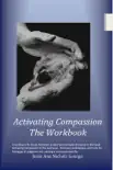 Activating Compassion The Workbook synopsis, comments