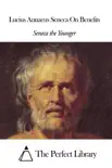 Lucius Annaeus Seneca On Benefits sinopsis y comentarios