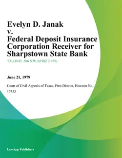 evelyn d. janak v. federal deposit insurance corporation receiver for sharpstown state bank book cover image
