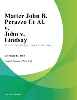 matter john b. perazzo et al. v. john v. lindsay book cover image