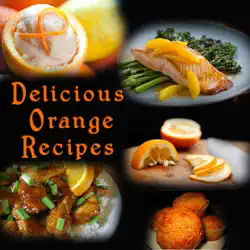 delicious orange recipes imagen de la portada del libro