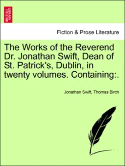 the works of the reverend dr. jonathan swift, dean of st. patrick's, dublin, in twenty volumes. containing:. vol. xi. imagen de la portada del libro