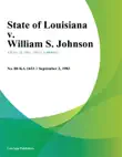 State of Louisiana v. William S. Johnson synopsis, comments