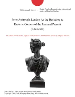 peter ackroyd's london as the backdrop to esoteric corners of the past and present (literature) imagen de la portada del libro