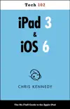 iPad 3 & iOS 6 book summary, reviews and download